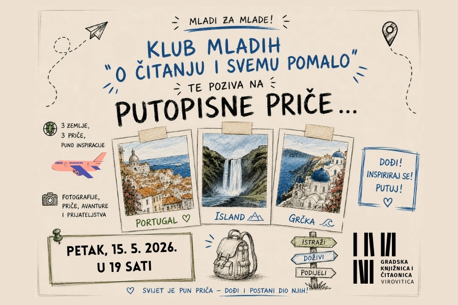 Klub mladih „O čitanju i svemu pomalo” – putopisna predavanja – Petak, 15. 5. u 19 sati