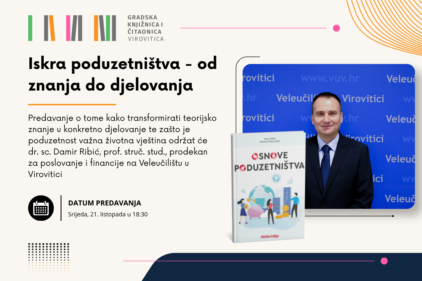 Iskra poduzetništva – od znanja do djelovanja : Zašto je poduzetnost jedna od najvažnijih životnih kompetencija? – Srijeda, 21. listopada u 18:30